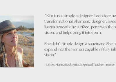 Larisa Stow, mantra rock artist and spiritual teacher, shares her interior design client testimonial for Kim Colwell
